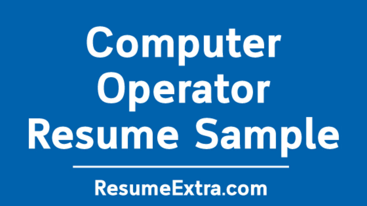 Terminal Operator Resume Sample for Entry Level Computer Operator Resume Sample Â» Resumeextra